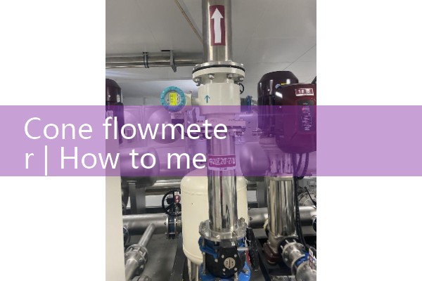 Cone flowmeter