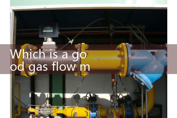 Which is a good gas flowmeter