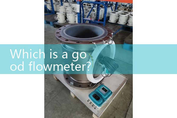 Which is a good flowmeter