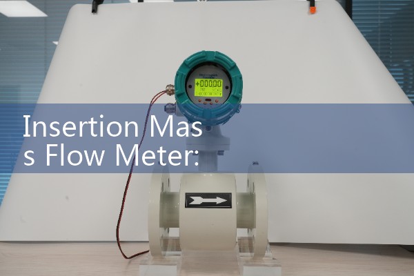 Insertion Mass Flow Meter: Retractable Gas Line Thermal Probe Manuals