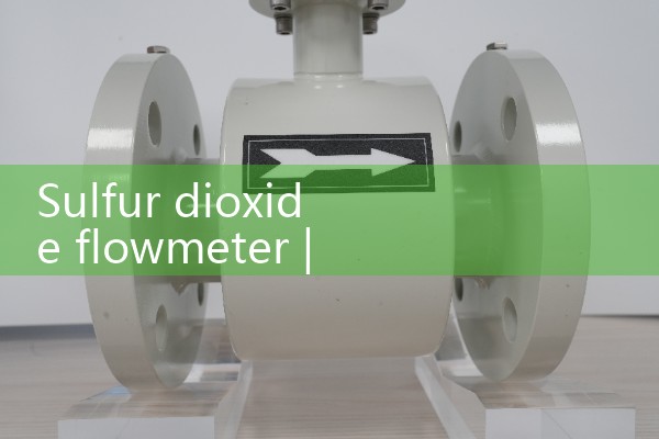 Sulfur dioxide flowmeter