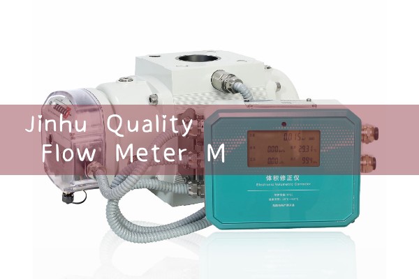 Jinhu Quality Flow Meter Manufacturer Direct Sales